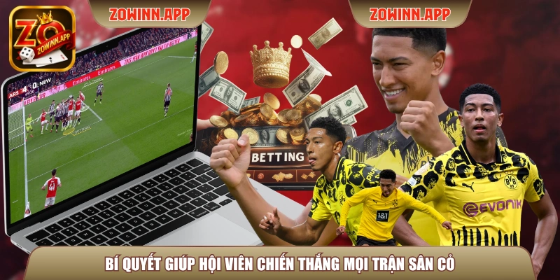 Bí quyết giúp hội viên chiến thắng mọi trận sân cỏ