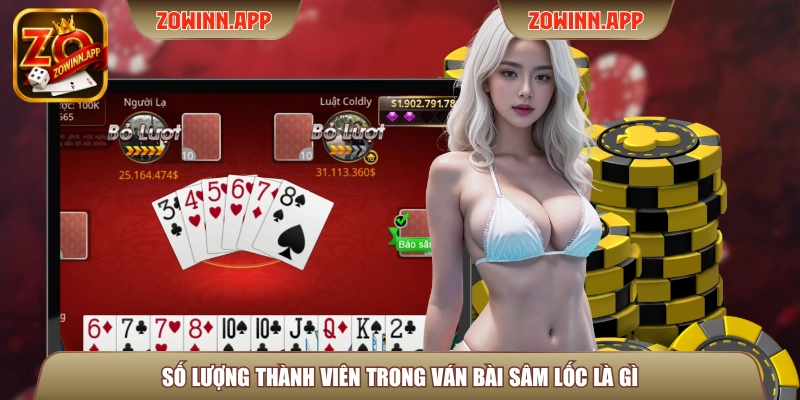 Số lượng thành viên trong ván bài sâm lốc là gì